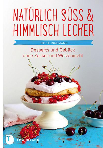 Cover-Bild Natürlich süß & himmlisch lecker!