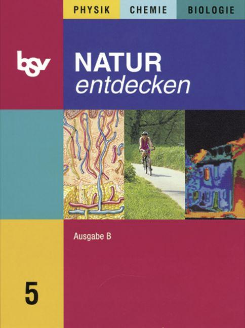 Cover-Bild Natur entdecken - Ausgabe B - Mittelschule Bayern / 5. Jahrgangsstufe - Schülerbuch