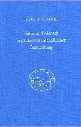 Cover-Bild Natur und Mensch in geisteswissenschaftlicher Betrachtung