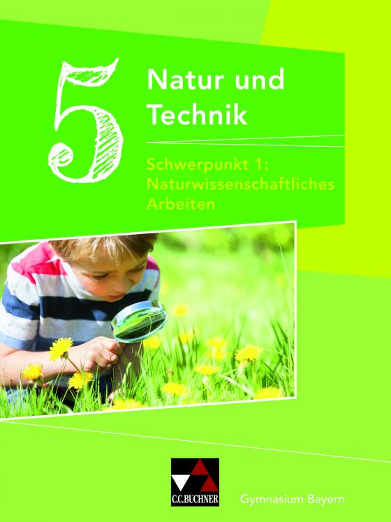 Cover-Bild Natur und Technik – Gymnasium Bayern / Natur und Technik Gymnasium 5: NW Arbeiten