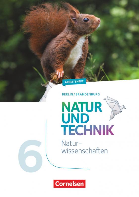 Cover-Bild Natur und Technik - Naturwissenschaften: Neubearbeitung - Berlin/Brandenburg - Ausgabe 2017 - 5./6. Schuljahr: Naturwissenschaften