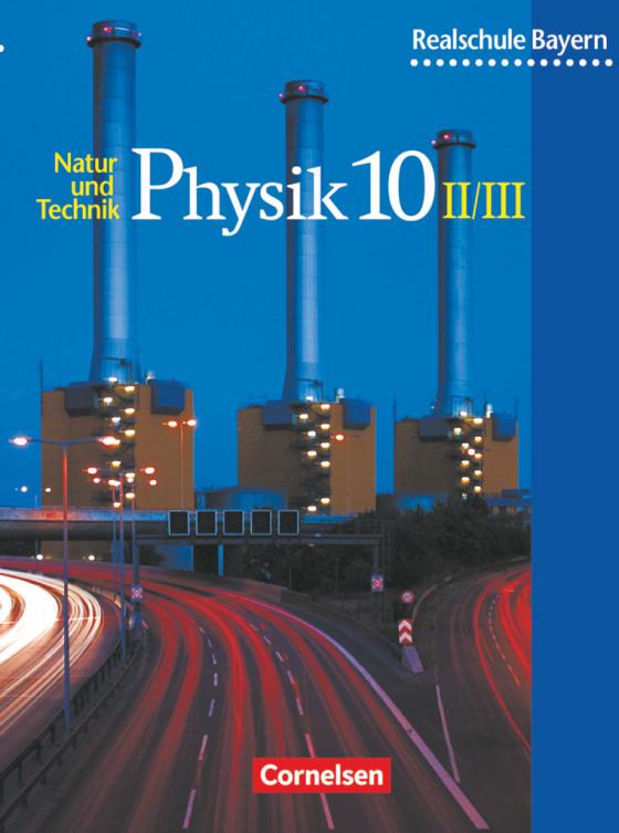Cover-Bild Natur und Technik - Physik (Ausgabe 2000) - Realschule Bayern - 10. Jahrgangsstufe: Wahlpflichtfächergruppe II und III