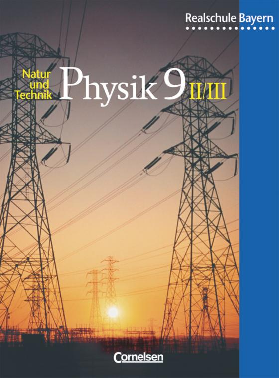 Cover-Bild Natur und Technik - Physik (Ausgabe 2000) - Realschule Bayern - 9. Jahrgangsstufe: Wahlpflichtfächergruppe II und III