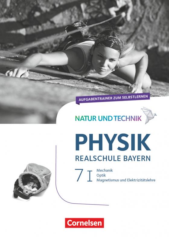 Cover-Bild Natur und Technik - Physik Neubearbeitung - Realschule Bayern - Band 7: Wahlpflichtfächergruppe I