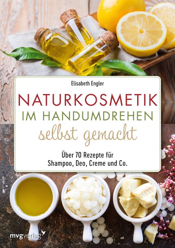 Cover-Bild Naturkosmetik im Handumdrehen selbst gemacht