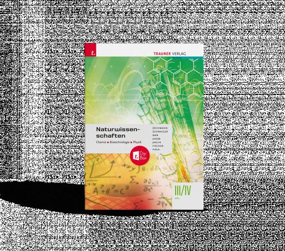 Cover-Bild Naturwissenschaften III/IV HTL Chemie, Biotechnologie, Physik + TRAUNER-DigiBox