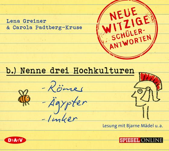 Cover-Bild »Nenne drei Hochkulturen: Römer, Ägypter, Imker«. Neue witzige Schülerantworten und Lehrergeschichten