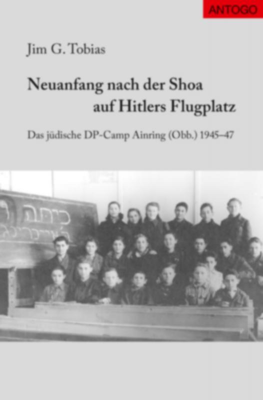 Cover-Bild Neuanfang nach der Shoa auf Hitlers Flugplatz