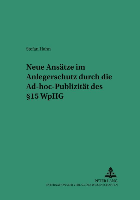 Cover-Bild Neue Ansätze im Anlegerschutz durch die Ad-hoc-Publizität des § 15 WpHG