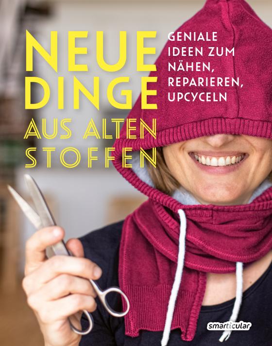 Cover-Bild Neue Dinge aus alten Stoffen