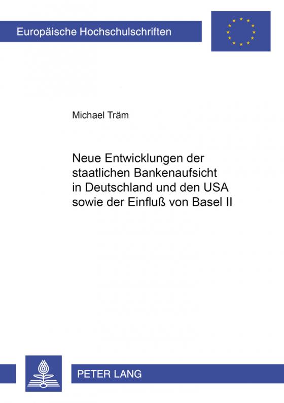 Cover-Bild Neue Entwicklungen der staatlichen Bankenaufsicht in Deutschland und den USA sowie der Einfluß von Basel II