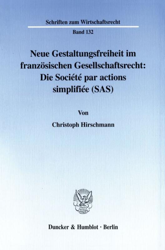 Cover-Bild Neue Gestaltungsfreiheit im französischen Gesellschaftsrecht: Die Société par actions simplifiée (SAS).