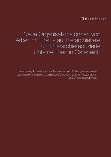 Cover-Bild Neue Organisationsformen von Arbeit mit Fokus auf hierarchiefreie und hierarchiereduzierte Unternehmen in Österreich