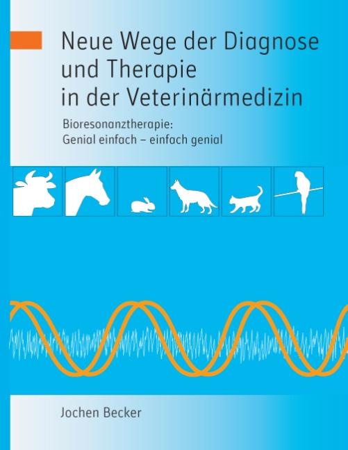 Cover-Bild Neue Wege der Diagnose und Therapie in der Veterinärmedizin