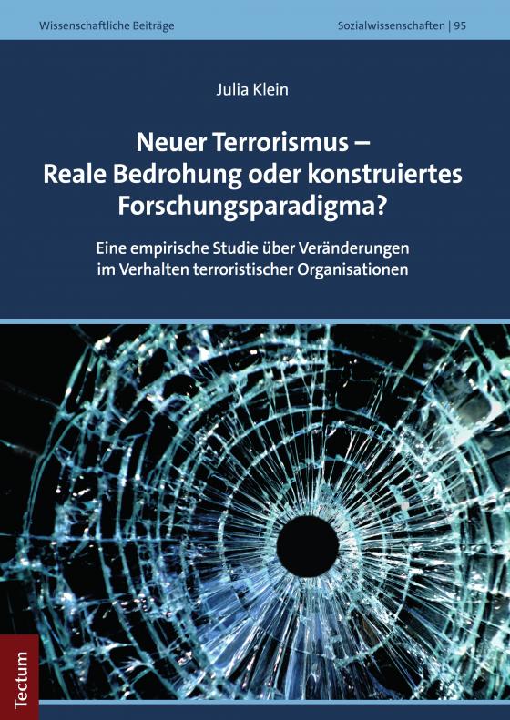 Cover-Bild Neuer Terrorismus – Reale Bedrohung oder konstruiertes Forschungsparadigma?