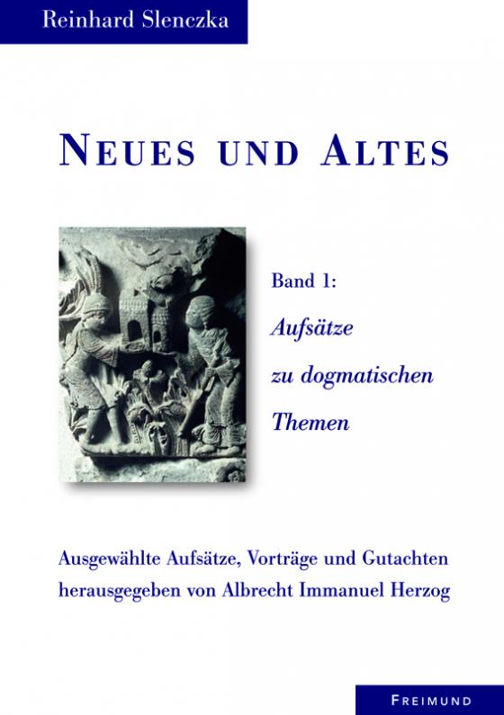 Cover-Bild Neues und Altes I-III. Ausgewählte Aufsätze, Vorträge und Gutachten / Neues und Altes Band 1