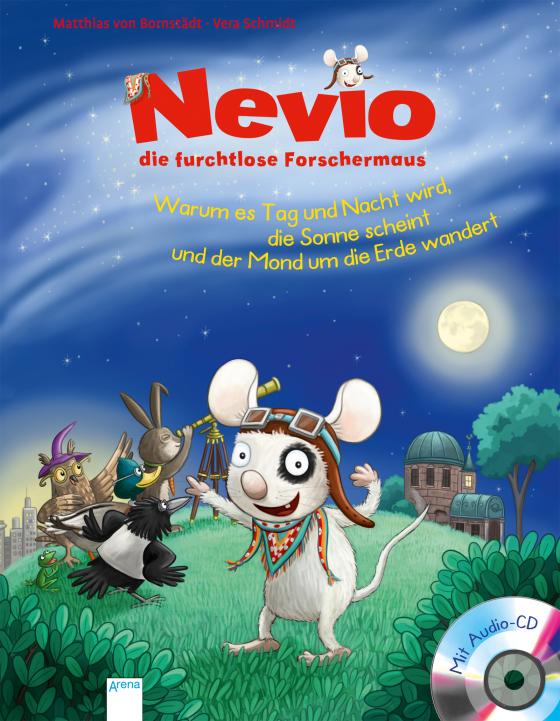 Cover-Bild Nevio, die furchtlose Forschermaus. Warum es Tag und Nacht wird, die Sonne scheint und der Mond um die Erde wandert