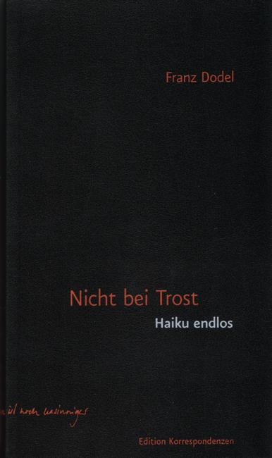 Cover-Bild Nicht bei Trost. Haiku, endlos