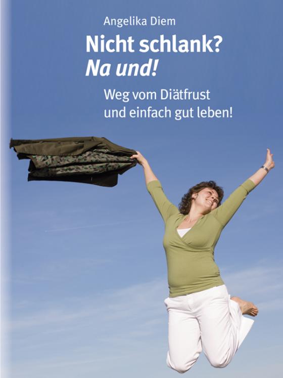 Cover-Bild Nicht schlank? na und!