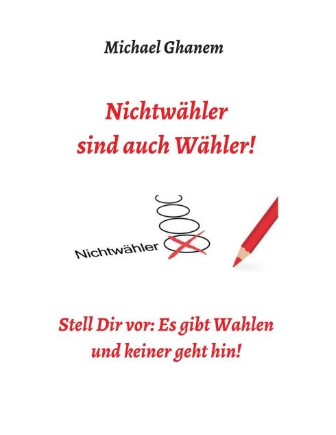 Cover-Bild Nichtwähler sind auch Wähler!