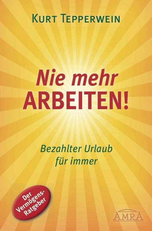 Cover-Bild Nie mehr arbeiten! (Buch)