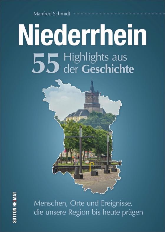 Cover-Bild Niederrhein. 55 Highlights aus der Geschichte