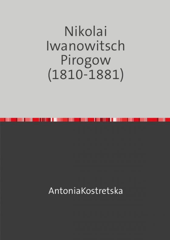 Cover-Bild Nikolai Iwanowitsch Pirogow (1810-1881)