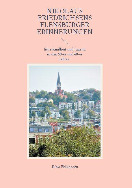 Cover-Bild Nikolaus Friedrichsens Flensburger Erinnerungen