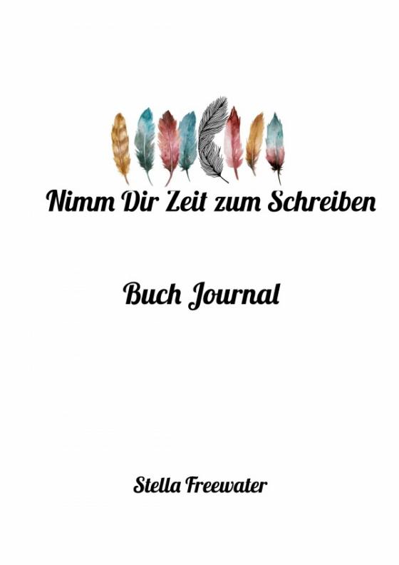 Cover-Bild Nimm Dir Zeit zum Schreiben. Buch Journal