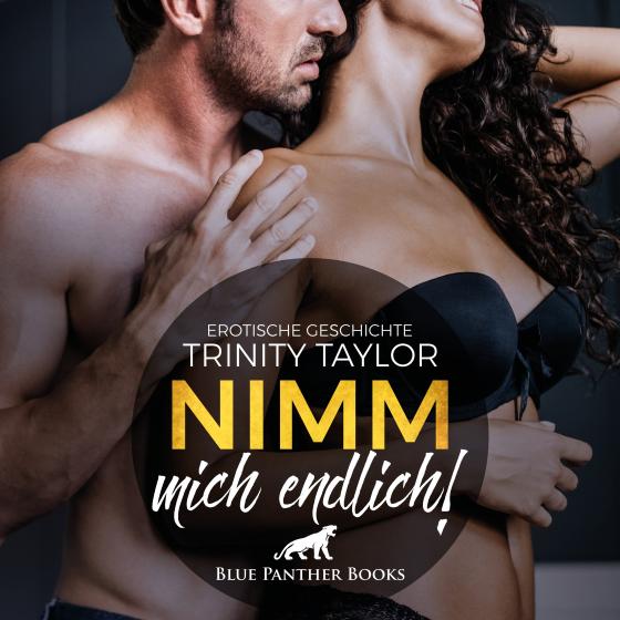 Cover-Bild Nimm mich endlich! | Erotik Audio Story | Erotisches Hörbuch Audio CD