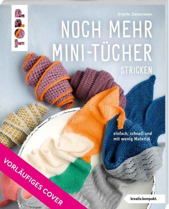 Cover-Bild Noch mehr Mini-Tücher stricken (kreativ.kompakt.)