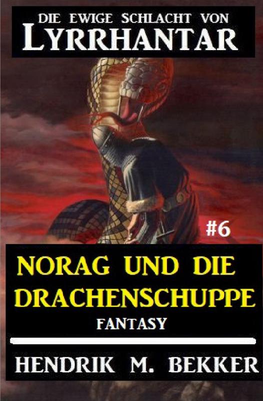 Cover-Bild Norag und die Drachenschuppe: Die Ewige Schlacht von Lyrrhantar #6