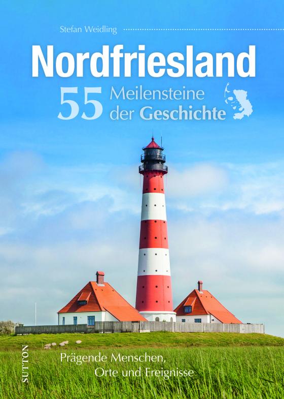 Cover-Bild Nordfriesland. 55 Meilensteine der Geschichte