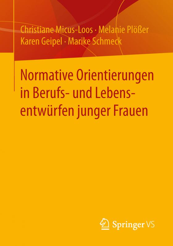 Cover-Bild Normative Orientierungen in Berufs- und Lebensentwürfen junger Frauen