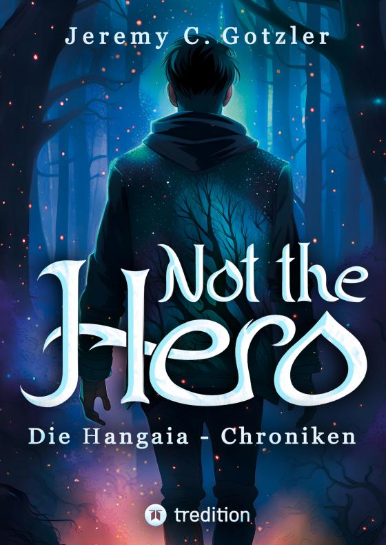 Cover-Bild Not the Hero - Die Hangaia-Chroniken