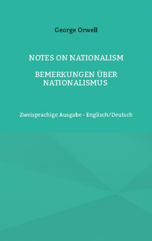 Cover-Bild Notes on Nationalism - Bemerkungen über Nationalismus
