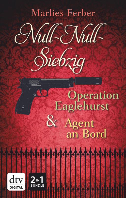 Cover-Bild Null-Null-Siebzig: Operation Eaglehurst - Agent an Bord