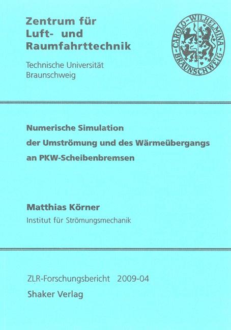 Cover-Bild Numerische Simulation der Umströmung und des Wärmeübergangs an PKW-Scheibenbremsen