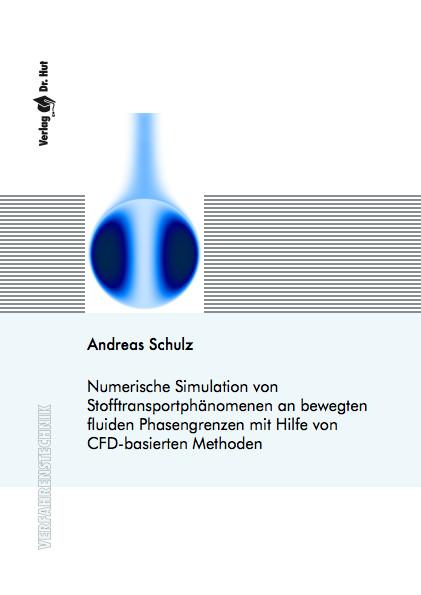 Cover-Bild Numerische Simulation von Stofftransportphänomenen an bewegten fluiden Phasengrenzen mit Hilfe von CFD-basierten Methoden