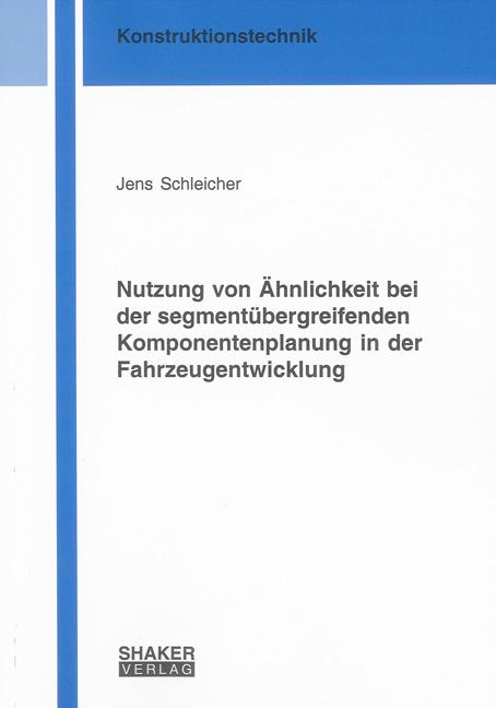 Cover-Bild Nutzung von Ähnlichkeit bei der segmentübergreifenden Komponentenplanung in der Fahrzeugentwicklung