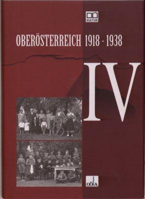 Cover-Bild Oberösterreich 1918 - 1938 / Oberösterreich 1918 - 1938 . IV