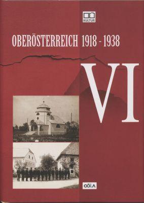 Cover-Bild Oberösterreich 1918 - 1938 / Oberösterreich 1918 - 1938 . VI