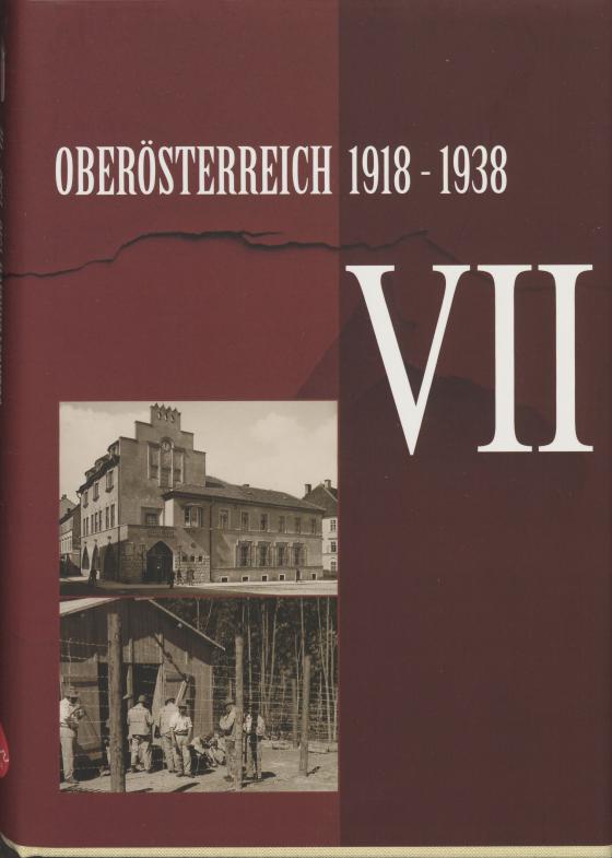 Cover-Bild Oberösterreich 1918 - 1938 / Oberösterreich 1918 - 1938 . VII