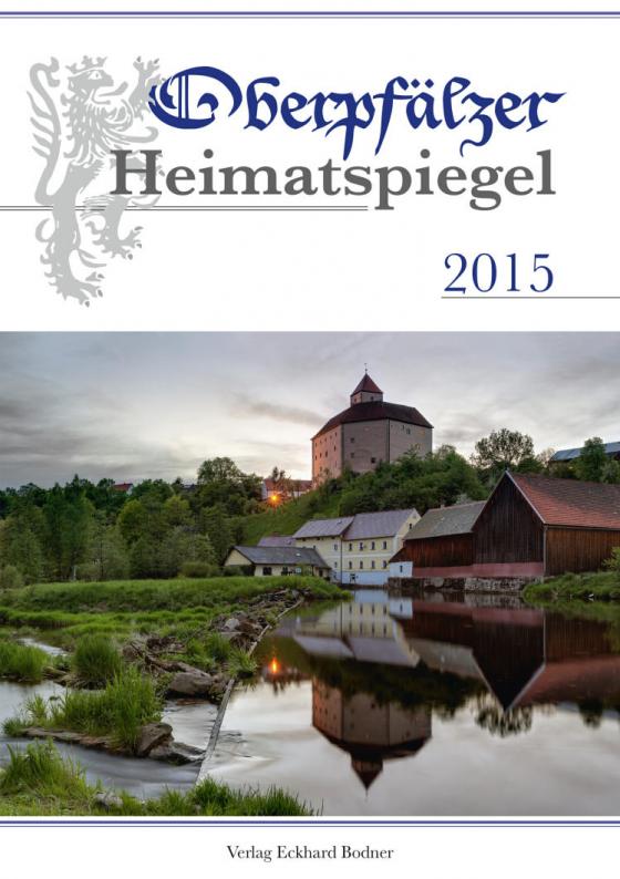 Cover-Bild Oberpfälzer Heimatspiegel / Oberpfälzer Heimatspiegel 2015