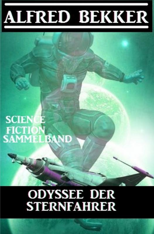 Cover-Bild Odyssee der Sternfahrer: Science Fiction Sammelband