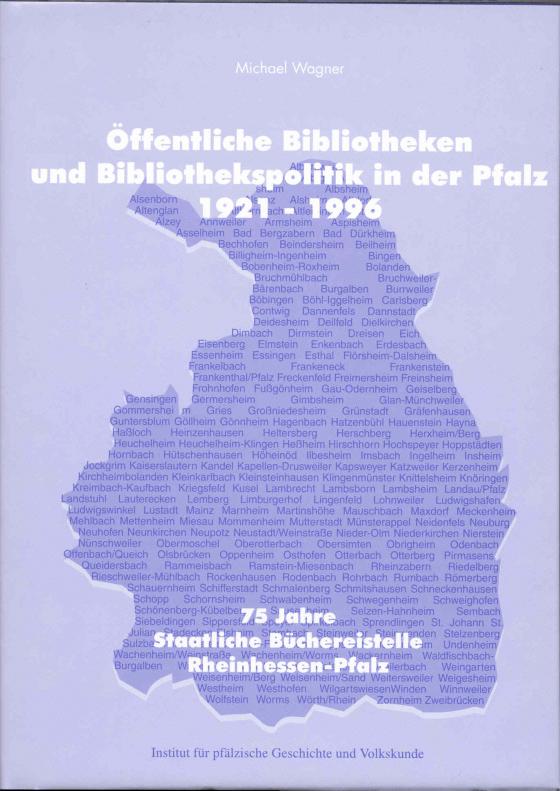 Cover-Bild Öffentliche Bibliotheken und Bibliothekspolitik in der Pfalz (1921-1996)