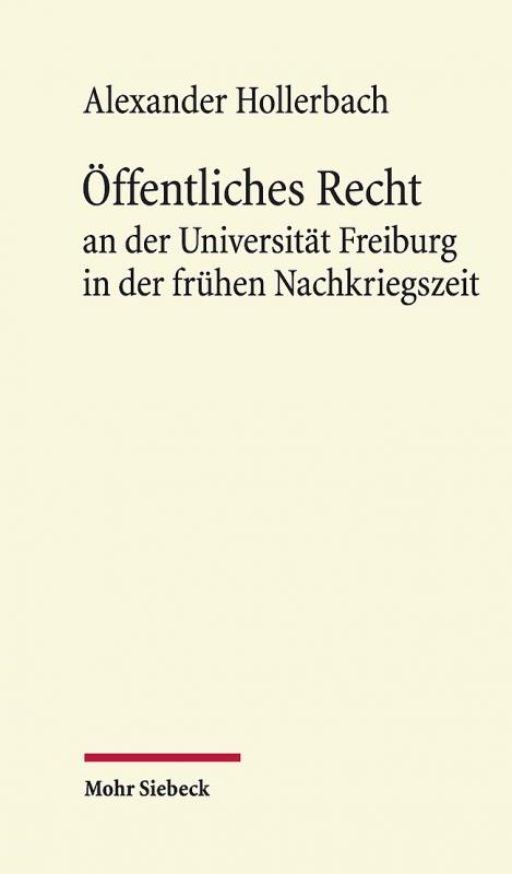 Cover-Bild Öffentliches Recht an der Universität Freiburg in der frühen Nachkriegszeit