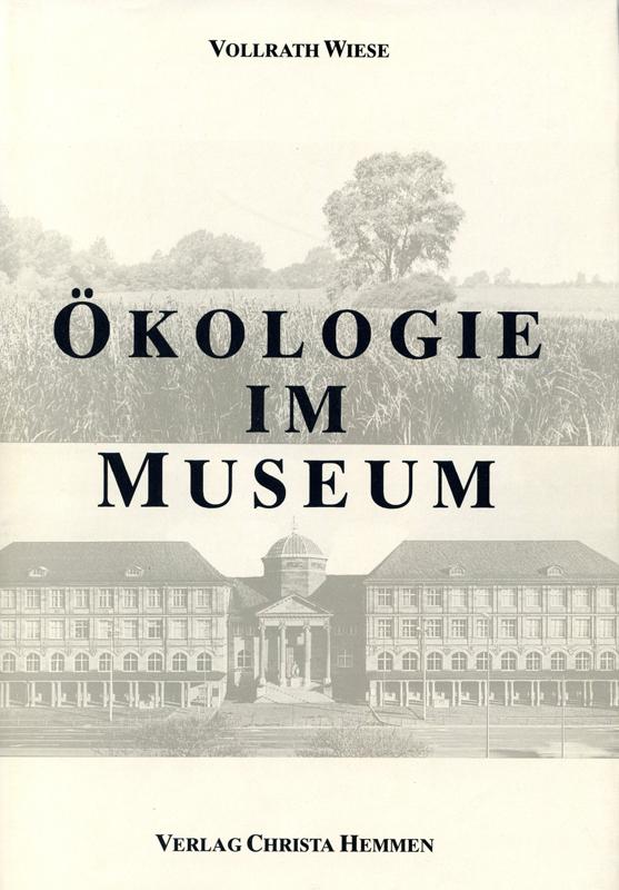 Cover-Bild Ökologie im Museum. Beiträge zur Didaktik biologisch ausgerichteter... / Ökologie im Museum