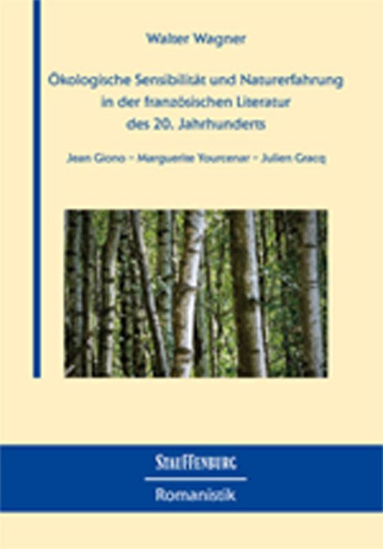 Cover-Bild Ökologische Sensibilität und Naturerfahrung in der französischen Literatur des 20. Jahrhunderts