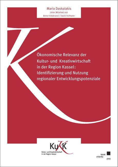 Cover-Bild Ökonomische Relevanz der Kultur- und Kreativwirtschaft in der Region Kassel: